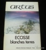 Ecosse, blanches terres.  Revue Artus n°21-22 Janvier 1986. Colletif