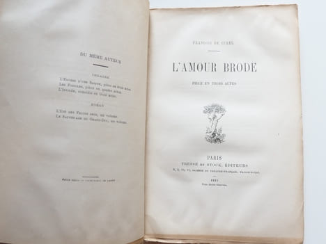 L'Amour brodé. Pièce en trois actes. François de Curel