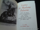 Lettres de Madame Palatine suivies du dossier de sa correspondanceavec Leibniz. Edition nouvelle présentée, établie et annotée par Hubert Juin.. ...