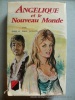 Ang&eacute;lique et le Nouveau Monde. Anne et Serge Golon
