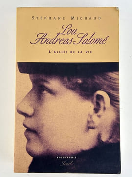 Lou-Andréas Salomé. L'alliée de la vie. Biographie.. Stéphane Michaud
