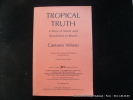 Tropical truth. A story of Music and Revolution in Brazil.. Caetano Veloso. Translated by Isabel de Sena.