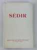 S&eacute;dir. L'homme et l'oeuvre. Les amiti&eacute;s spirituelles. Textes de S&eacute;dir. Bibliographie. S&eacute;dir