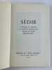 S&eacute;dir. L'homme et l'oeuvre. Les amiti&eacute;s spirituelles. Textes de S&eacute;dir. Bibliographie. S&eacute;dir