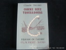 Comme deux troubadours. Histoire de l'amiti&eacute; Flaubert-Sand. Tricotel, Claude