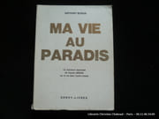 Ma vie au paradis. Un étonnant reportage de Hugues Benson sur la vie dans l'autre monde par Borgia, Anthony