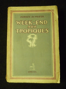 Week-end aux tropiques. Adrien de Meeüs