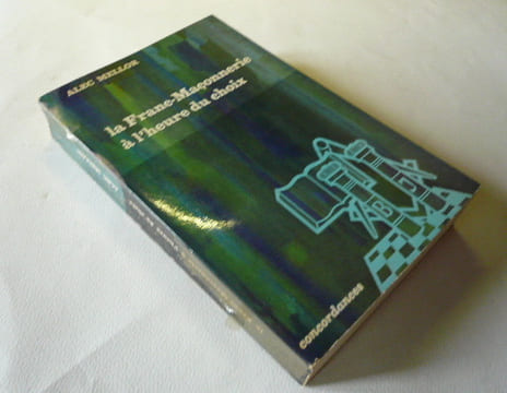 La Franc-Maçonnerie à l'heure du choix. Mellor Allec