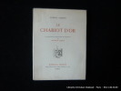 Le chariot d'or. Illustrations originales en couleurs de Maurice Leroy. Exemplaire nominatif imprimé pour Henri Barthélemy.. SAMAIN Albert