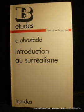 Introduction au Surréalisme. Abastado, Claude
