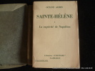 Sainte-Hélène I. La captivité de Napoléon. Aubry, Octave. Envoi de l 'auteur