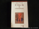 L 'être-là du schizophrène. Contributions à la méthode de structuration dynamique dans les psychoses. Gisela Pankow