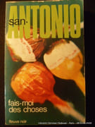 Fais-moi des choses. Roman spécial-police par San-Antonio.