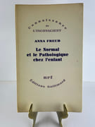 Le Normal et le Pathologique chez l'enfant par Anna Freud. Trad. Dr Daniel Widlöcher