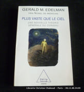 Plus vaste que le ciel. Une nouvelle théorie générale du cerveau. par Edelman, Gerald M.