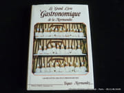 Le grand livre gastronomique de la Normandie. 140 recettes des plus prestigieuses toques normandes par Collectif