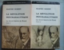 La révolution psychanalytique: la vie et l'oeuvre de Freud. Tome 1 & 2. Marthe Robert