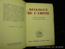 Dialogue de l'amitié. Luc Dietrich -  Lanza del Vasto