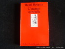 L'énergie spirituelle. Bergson, Henri