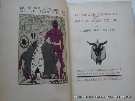 Le Nègre Léonard & Maître Jean Mullin. Envoi de l'auteur.. Mac Orlan, Pierre. Illustrations en couleurs de Chas. Laborde gravées sur bois par Robert ...