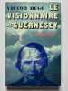 (BIOGRAPHIE) Victor Hugo, le visionnaire de Guernesey. Gros, Bernard