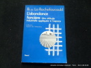 L'abondance fonciere. Une attitude industrielle appliquée a l'espace.. Rochefoucault