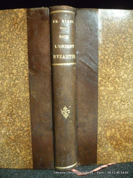 Dans l'Orient Byzantin. Ch. Diehl