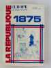 Revue Europe 559-560. Novembre-décembre 1975. 1875 La République. Revue Europe. Collectif
