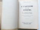 L'exotisme et le cinema. Les chasseurs d'images à la conquête du monde.. Pierre Leprohon