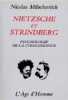 Nietzsche et Strindberg. Psychologie de la connaissance.. Nicolas Milochevitch