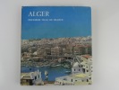 Alger, deuxième ville de France. Françoise Espel. Photographies de Dimitri Dimka