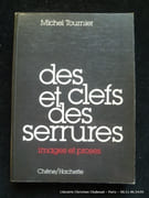Des clefs et des serrures - Images et proses. par Michel Tournier