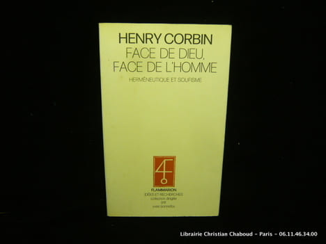 Face de Dieu, face de l'homme. Herméneutique et soufisme.. Henry Corbin