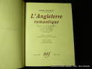 L'Angleterre Romantique. DON JUAN ou LA VIE DE BYRON. ARIEL ou LA VIE DE SHELLEY. LA VIE DE DISRAËLI. UN ESSAI SUR DICKENS. · édition illustrée de ...