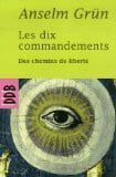 Les dix commandements. Des chemins de liberté