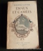 Emaux et Cam&eacute;es. Th&eacute;ophile Gautier