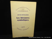 Les blessures symboliques. Essai d'interprétation des rites d'initiation. Suivi d'une discussion par André Green et Jean Pouillon. par Bruno Bettelheim. Trad. par Claude Monod.