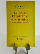 La pensée européenne au XVIII ème siècle. De Montesquieu à Lessing. Texte intégral. par Paul Hazard.