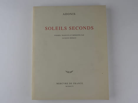 Soleils seconds (poèmes). Adonis. TRaduction et présentation de Jacques Berque.