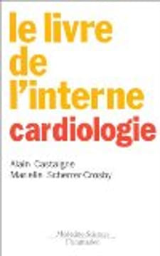 Le livre de l'interne en cardiologie. Alain Castaigne