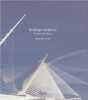 Santiago Calatrava. The Complete Works. Alexander Tzonis