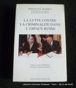 La lutte contre la criminalité dans l'espace russe par Général A.S. Koulikov. Préf. R.E.Kendall