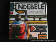 Ndebele. L'art d'une tribu d'Afrique du Sud par Margaret Courtney-Clarke. Avant-propos de David Gouldblatt