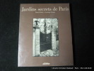 Jardins Secrets de Paris. Patrice Richard - Dominique Clayssen