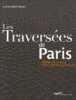 Les Traversées de Paris : L'esprit de la ville dans tous ses quartiers. Alain Rustenholz