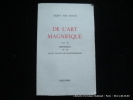 De l'Art Magnifique suivi de Réponses et de Petit Traité de Déshumanisme. Saint-Pol-Roux. Texte établi par Gérard Macé.