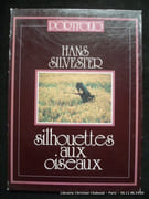 (EPOUVANTAILS) Portfolio Hans Silvester Silhouettes aux oiseaux par Hans Silvester. Introduction par Jean-Maurice Rouquette