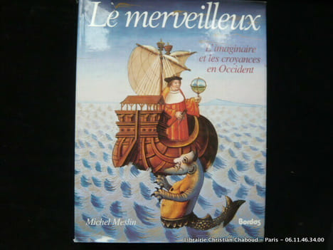 Le Merveilleux. L'imaginaire et les croyances en Occident. Michel Meslin