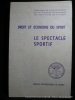 Droit et économie du sport. Le spectacle sportif. Actes du Colloque de Limoges. (12 au 14 mai 1980). Collectif