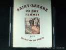 Saint-Lazare. Prison de femmes.. Docteur van der Horst. Pref. André Ithier. Illustrations originales de Cécile Guerber.